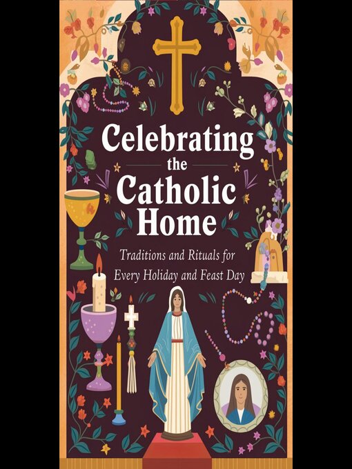Title details for Celebrating the Catholic Home by Clay Mccall - Available